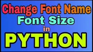 How to change font name and font size in python?