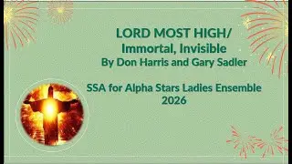 Lord Most High &ndash; Don Harris and Gary Sadler; Arr: Heather Sorenson