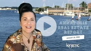 Annapolis Real Estate Report: Friday, August 23, 2024