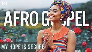 1 HOUR ORIGINAL AFRO GOSPEL PLAYLIST INSPIRED BY SCRIPTURES