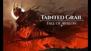 Tainted Grail The Fall of Avalon Part 16