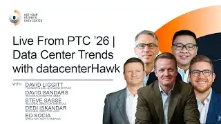 Live From PTC &rsquo;26 | Data Center Trends with datacenterHawk | Not Your Father&rsquo;s Data Center Podcast