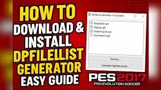 🔥HOW TO DOWNLOAD AND INSTALL DPFILELIST GENERATOR FOR ALL PES GAMES | EASY GUIDE | PES 2017
