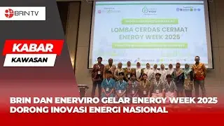 BRIN dan Enerviro Gelar Energy Week 2025 Dorong Inovasi Energi Nasional | Kabar Kawasan