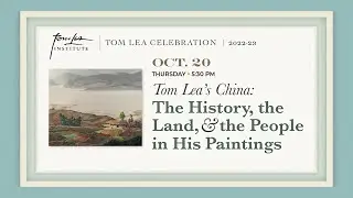 Dr. Joshua Fan - Tom Lea's China: The History, the Land , & the People in His Paintings