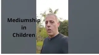 Message: Mediumship in Children 