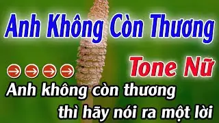 Karaoke Anh Không Còn Thương Karaoke Tone Nữ Beat Hay Nhất 2025 Karaoke Mê Nhạc Sống