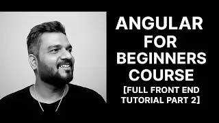 Angular for Beginners Course [Full Front End Tutorial Part 2]