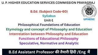 Etymology and concept of Philosophy and Education  Speculative, Normative and Analytic functions
