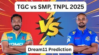 TNPL 2025 23RD T20 SMP VS TGC Match Prediction Who Will Win Today#cricket