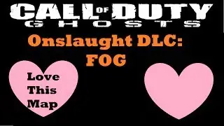 COD Ghosts - Onslaught DLC - FOG Gameplay MY FAVORITE MAP!
