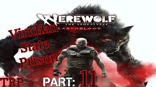WEREWOLF: The Apocalypse - EarthBlood | Walkthrough | PART 11 | Viridian State Prison | PC