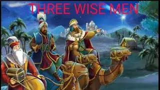 BIBLE STORY.  THREE WISE MEN GUIDED BY A STAR #threewisemen #bibleverseoftheday #biblestories