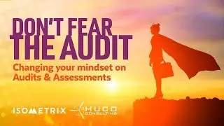 Huco Consulting / IsoMetrix on demand webinar: Don't Fear the Audit