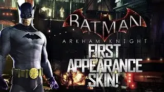 Batman Arkham Knight: First Appearance Skin Confirmed!