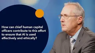 How Can US Government Human Capital Leaders Best Embed AI? | CEO Insight Minute