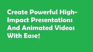 Create Powerful High-Impact Presentations And Animated Videos With Ease!