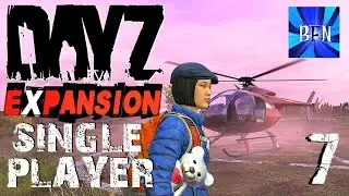 DayZ Expansion - Single Player Ep.7