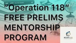 Operation 118 | UPSC PRELIMS 2026 | FREE MENTIORSHIP PROGRAM | With UPSC INTERVIEW GIVEN CANDIDATES