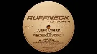Ruffneck everybody be Somebody