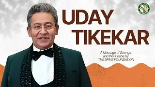 From Awareness to Healing: Uday Tikekar on The Spine Foundation&rsquo;s Mission