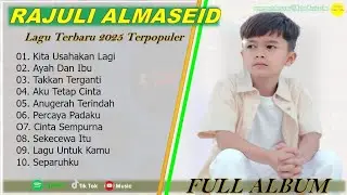 RAJULI ALMASEID - KITA USAHAKAN LAGI - FULL ALBUM TERBAIK 2025 ||  || LAGU SLOW 2025#ontrending