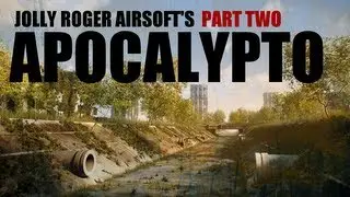 Apocalypto Airsoft Gameplay PT 2- Jolly Roger Airsoft - Apocalyptic Revelations 3 - 4