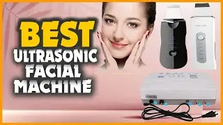 Top 5 Best Ultrasonic Facial Machine In 2022