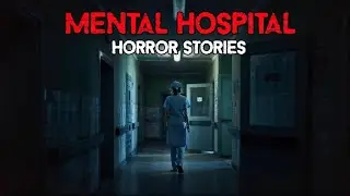 7 True Mental Hospital Horror Stories | 