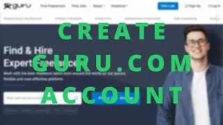 How To Create guru.com Account #guru.com #freelance job