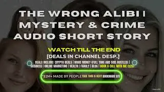 The Wrong Alibi | Mystery & Crime Audio Short Story