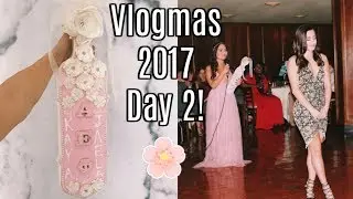 VLOGMAS 2017: DAY 2!!!