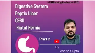 Digestive System  Part -2  Peptic Ulcer| GERD| Hiatal Hernia