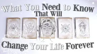 🔮(PICK A CARD) 🔮What You Need To Know That Will CHANGE Your Life FOREVER
