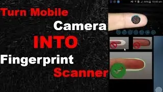 convert  Your Mobile Camera As Fingerprint Scanner