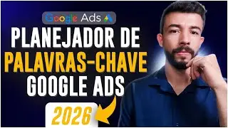 Como Usar o Planejador de Palavras-Chave&nbsp;no&nbsp;Google&nbsp;Ads e Achar Clientes Prontos pra Comprar Em 2026