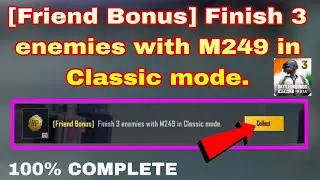 [Friend Bonus] Finish 3 enemies with M249 in Classic mode.