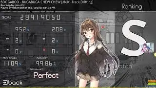 hallowatcher | BOOGABOO - BUGABUGA CHEW CHEW [Multi-Track Drifting] +HDHR 99.86% FC #1 572pp