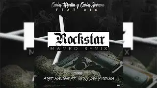 Post Malone - Rockstar ft. Nicky Jam, Ozuna & Gio [Mambo Remix] Carlos Serrano & Carlos Mart&iacute;n