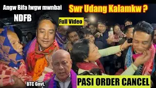 Pasi Order ah Udang Jabai || BTR Gov. arw BTC Govt. || NDFB swdrwmani Udangsri