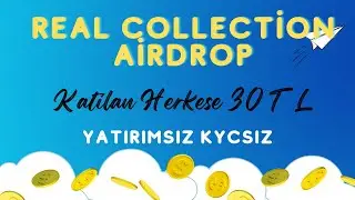 RealCollection Airdrop - Katılan Herkese 30 TL - Yatırımsız,KYCsiz