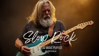 🔥 Slow Rock Legends | Beautiful Love Ballads to Touch & Heal the Soul