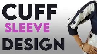 Cuff Sleeve Design |- Stitch With SONIA
