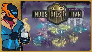 Dystopic Corporate City Sandbox! - Industries of Titan [Full Release | Sponsored]