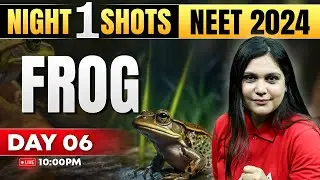 Frog Class 11 One Shot | Night Shots Series | NEET 2024 | Garima Goel