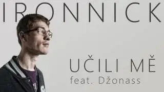 IRONNICK - Učili mě (feat. Džonass)