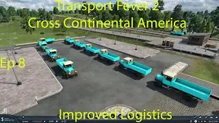 Transport Fever 2 (Cross Continental America) - Improved Logistics (Ep 8) (1911)