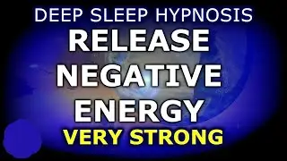 Deep Sleep Hypnosis (Release Hate, Anger & a Partners Energy) ⚡ VERY STRONG ⚡ [2022]
