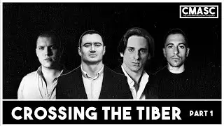 Crossing the Tiber | Pt. 1