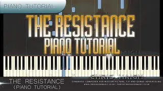 THE RESISTANCE - SOLO PIANO  - Chris Haigh | How To Play Epic Emotional Piano Tutorial  |